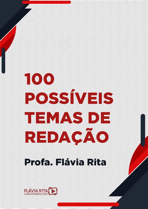 Temas De Redação De Vestibular - 100 Temas de Redação para o ENEM e Vestibulares - Profa. Flávia Rita ...