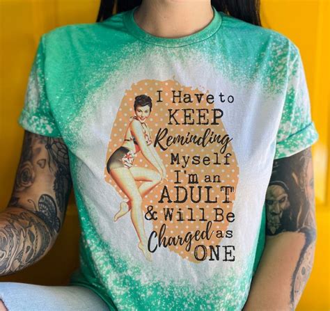 I Have To Keep Reminding Myself Shirt Tee Funny Housewives Bleached