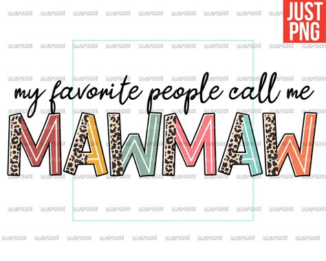 My Favorite People Call Me Mawmaw Png Mawmaw Png File Designs For