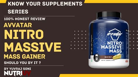 Avvatar Nitro Massive Mass Gainer Review Know Your Supplements 100