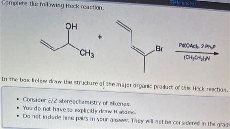 Solved Complete The Following Heck Reaction References OH Chegg