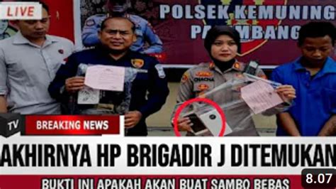 Cek Fakta Hp Brigadir J Akhirnya Ditemukan Apakah Ferdy Sambo Bebas