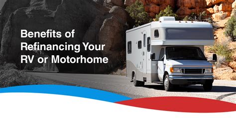 Benefits Of Refinancing Your Rv Or Motorhome My Financing Usa