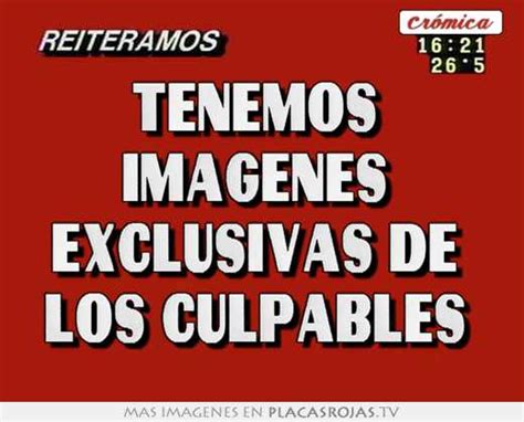 Tenemos Imágenes Exclusivas De Los Culpables Placas Rojas Tv