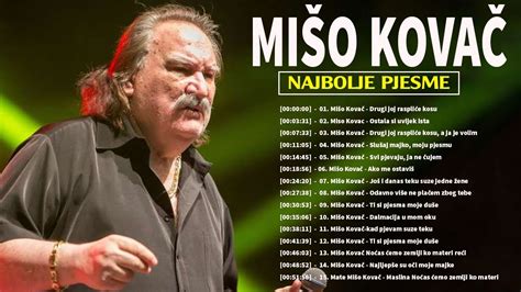 Mi O Kova Najljep E Pjesme Megamix Best Of Mate Miso Kovac Najbolje