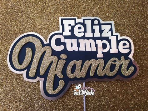 Cake Topper De Feliz Cumple Mi Amor Letras Feliz Cumple Feliz Cumple