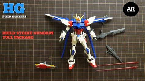 Hg Build Strike Gundam Full Package Hg Build Fighters Build Youtube