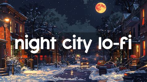 S Lofi Playlist Night City Lofi Lo Fi Beats To Sleep Relax Lofi