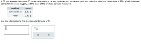 Solved 4 00 G Of A Certain Compound X Known To Be Made Of Chegg