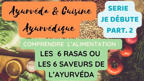 Alimentation Cuisine Ayurvedique Bienfaits Des Saveurs Ou Rasas