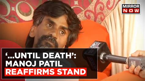 Until Death Manoj Jarange Patil Continues Hunger Strike Demanding