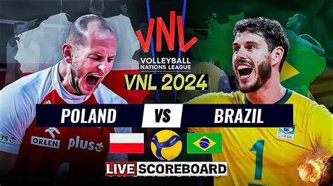 Brazil Vs Poland Live Score Update Today Match Vnl Fivb Volleyball