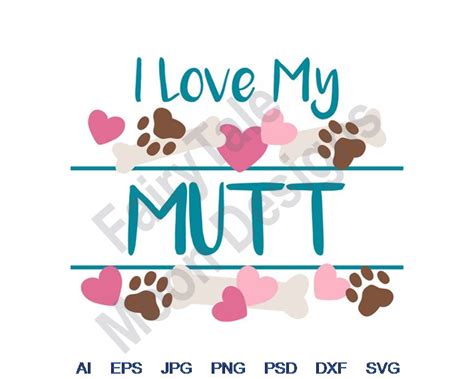 I Love My Mutt Svg Dxf Eps Png  Vector Art Clipart Etsy