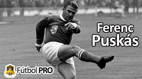 Ferenc Pusk S El Mago Del Gol Y Su Legado En El F Tbol