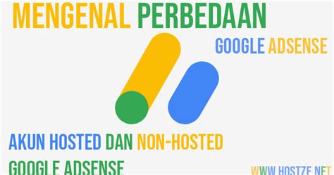 Mengenal Perbedaan Akun Hosted Dan Non Hosted Google Adsense Kuota Axis