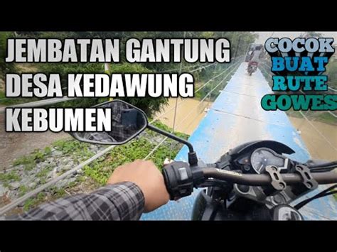 Rute Jembatan Gantung Tersembunyi Di Kebumen Youtube