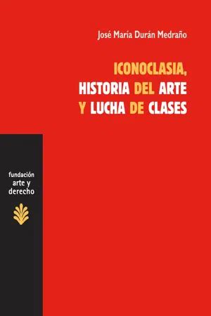 PDF Iconoclasia historia del arte y lucha de clases de José María