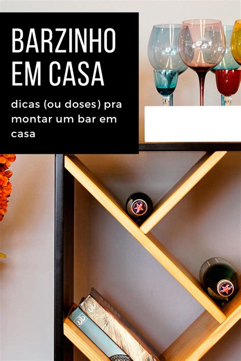 Como Montar Um Bar Em Casa Dicas Ou Doses Para Voc Ter Um Cantinho