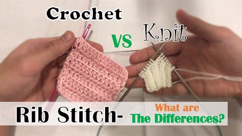 The Difference Between Crochet Rib Stitch Vs Knit Rib Stitch Youtube