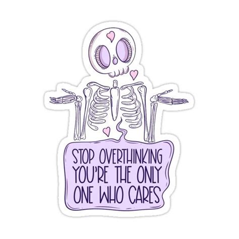 A Sticker That Says Stop Overthining You Re The Only One Who Cares