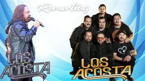 Los Acocta Mix Las Canciones De Amor Conmovedoras De Los Acosta Youtube