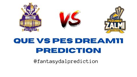 QUE Vs PES Dream11 QUE Vs PES Dream11 Team QUE Vs PES Dream11