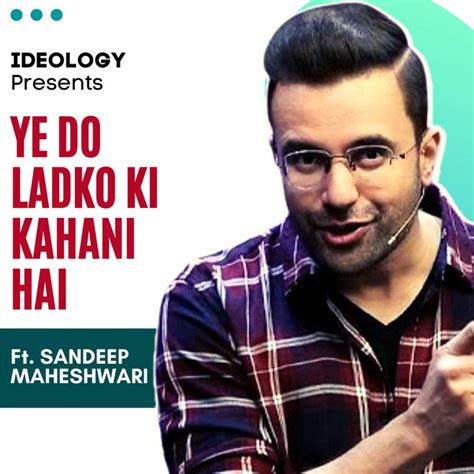 Ye Do Ladko Ki Kahani Hai Sandeep Maheshwari Ideology Ideology