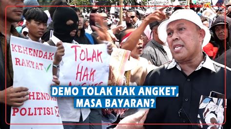 Demo Tolak Hak Angket Di Depan DPR MPR Massa Bayaran YouTube