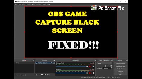 Fix Obs Game Capture Black Screen Working Tutorial Pc Error Fix