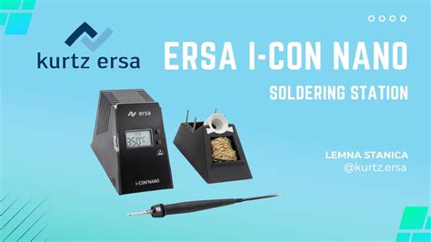 Kurtz Ersa I Con Nano Mk Soldering Station Recenzija Youtube