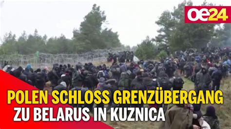 Polen schloss Grenzübergang zu Belarus in Kuznica YouTube