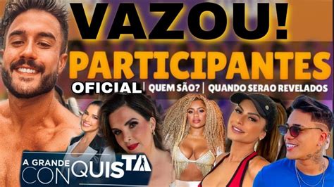 Quem EstÁ Na Grande Conquista Confira Lista De Participantes Para O