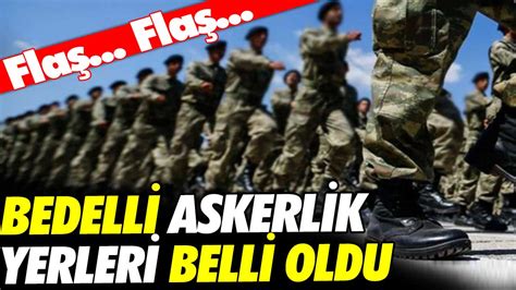 Son Dakika Bedelli Askerlik Yerleri Belli Oldu