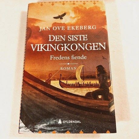 Den Siste Vikingkongen Fredens Fiende Jan Ove Ekeberg FINN Torget