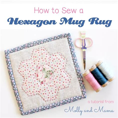 Sew A Hexagon Mug Rug Molly And Mama