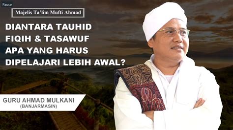 Diantara Tauhid Fiqih And Tasawuf Apa Yang Harus Dipelajari Lebih Awal