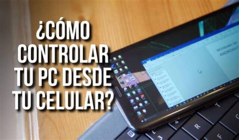 C Mo Controlar Tu Pc Desde Tu Celular Sin Mouse Ni Teclado Laptop