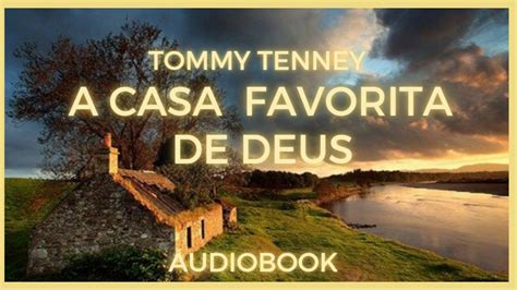 A Casa Favorita De Deus Tommy Tenney YouTube