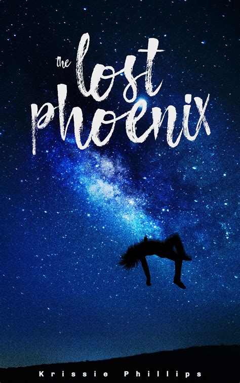 The Lost Phoenix by Krissie Phillips | Goodreads