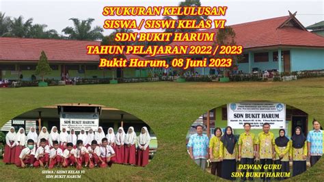 Syukuran Kelulusan Kelas Vi Sdn Bukit Harum Tahun Pelajaran