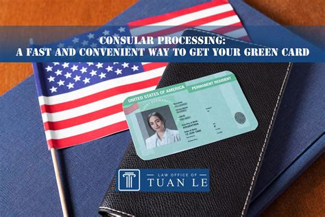 Consular Processing To Get Green Card Orange Ca Tuan Le