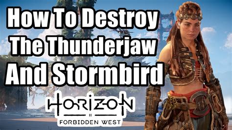 Horizon Forbidden West Burden Of Command How To Defeat The Thunderjaw