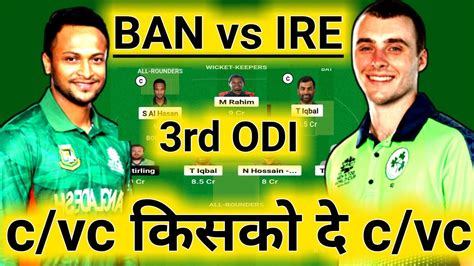 BAN Vs IRE Dream11 BAN Vs IRE ODI Dream11 Prediction Bangladesh Vs