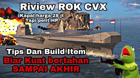 Tips Dan BUILD ITEM Kapal Induk ROK CVX Supaya Ga Meninggoy Di Awal