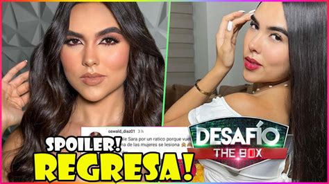 Spoiler Sara Regresa Al Desafio The Box Usuarios Revelan Spoiler