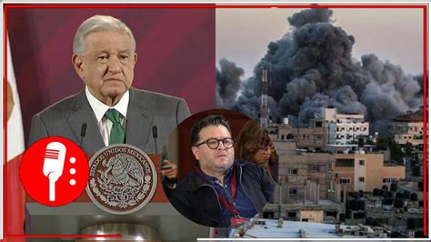 Con Respecto A Los Rehenes Mexicanos Por El Conflicto Armado De Israel Y Palestina Amlo Reiteró