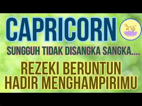 ZODIAK CAPRICORN LUAR BIASA BERSIAPLAH MENERIMA REZEKI YG HADIR