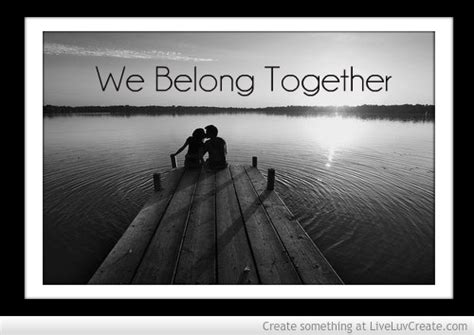 Quotes About Belonging Together. QuotesGram