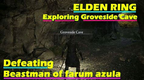 Elden Ring Groveside Cave Walkthrough Beastman Of Farum Azula Boss