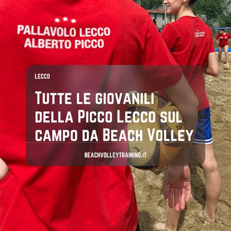 Tutte Le Giovanili Della Picco Lecco Sul Campo Da Beach Volley